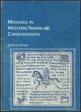 Mongols In Western/american Consciousness