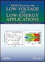 Mos Devices For Low-Voltage And Low-Energy Applications (Wiley - Ieee)