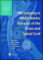 Mr Imaging In White Matter Diseases Of The Brain And Spinal Cord (Medical Radiology)