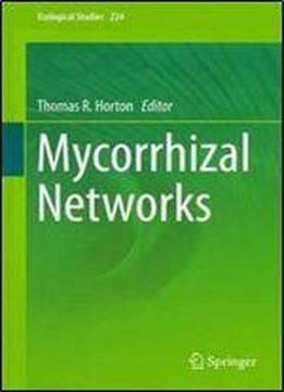 Mycorrhizal Networks (ecological Studies)