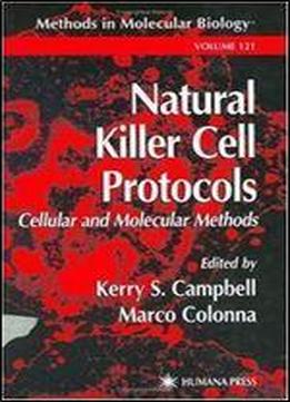 Natural Killer Cell Protocols: Cellular And Molecular Methods (methods In Molecular Biology, Vol. 121)