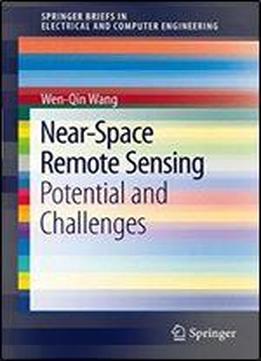 Near-space Remote Sensing: Potential And Challenges (springerbriefs In Electrical And Computer Engineering)