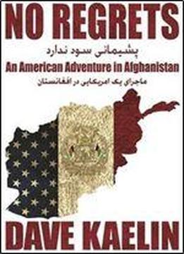 No Regrets An American Adventure In Afghanistan Download - 