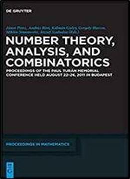 Number Theory, Analysis, And Combinatorics (de Gruyter Proceedings In Mathematics)