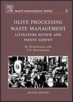 Olive Processing Waste Management, Volume 5: Literature Review And Patent Survey