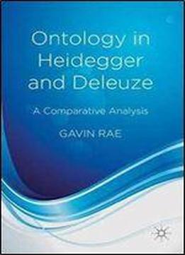 Ontology In Heidegger And Deleuze: A Comparative Analysis