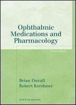 Ophthalmic Medications And Pharmacology (basic Bookshelf For Eyecare Professionals)
