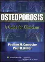 Osteoporosis: A Guide For Clinicians