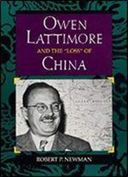 Owen Lattimore And The 'loss' Of China