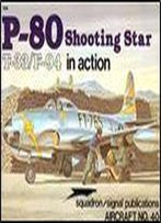 P-80/T-33/F-94 Shooting Star In Action (Squadron Signal 1040)