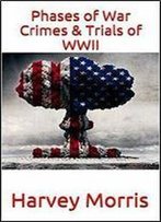 Phases Of War Crimes & Trials Of Wwii