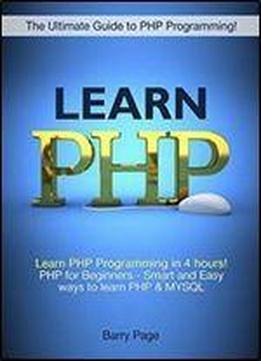 Php Programming: Php Crush Course! Learn Php Programming In 4 Hours! Php For Beginners