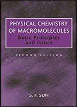 Physical Chemistry Of Macromolecules: Basic Principles And Issues