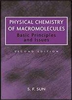 Physical Chemistry Of Macromolecules: Basic Principles And Issues