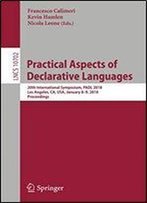 Practical Aspects Of Declarative Languages: 20th International Symposium, Padl 2018, Los Angeles, Ca, Usa, January 8-9, 2018, Proceedings (Lecture Notes In Computer Science)