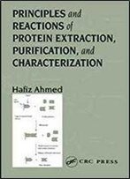 Principles And Reactions Of Protein Extraction, Purification, And Characterization