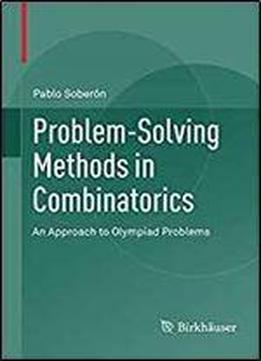 Problem-solving Methods In Combinatorics: An Approach To Olympiad Problems