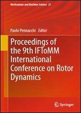 Proceedings Of The 9th Iftomm International Conference On Rotor Dynamics