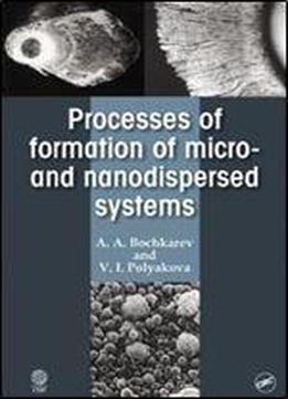 Processes Of Formation Of Micro -and Nanodispersed Systems