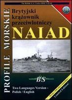 Profile Morskie 67: Brytyjski Krazownik Przeciwlotniczy Naiad - The British Aa Cruiser Hms Naiad [Polish / English]