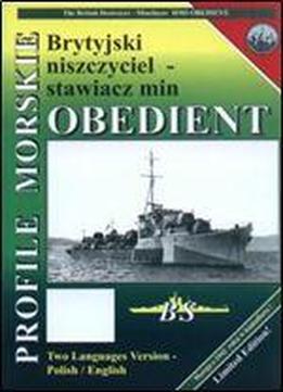 Profile Morskie 74: Brytyjski Niszczyciel Stawiacz Min Obedient - The British Destroyer Minelayer Hms Obedient [polish / English]