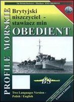 Profile Morskie 74: Brytyjski Niszczyciel Stawiacz Min Obedient - The British Destroyer Minelayer Hms Obedient [Polish / English]