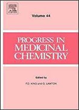 Progress In Medicinal Chemistry, Volume 44