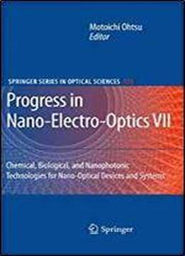 Progress In Nano-electro-optics Vii: Chemical, Biological, And Nanophotonic Technologies For Nano-optical Devices And Systems (springer Series In Optical Sciences)