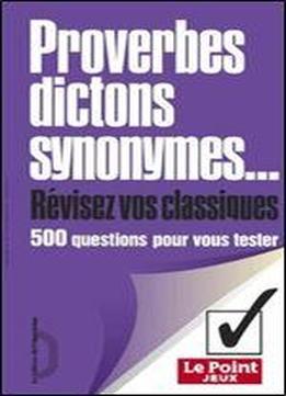 Proverbes, Dictons, Synonymes, Revisez Vos Classiques