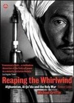 Reaping The Whirlwind: Al Qa'ida And The Holy War