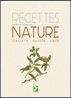 Recettes Nature: Cueillette, Poisson, Gibier (Nature Savoir F)
