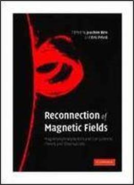 Reconnection Of Magnetic Fields: Magnetohydrodynamics And Collisionless Theory And Observations