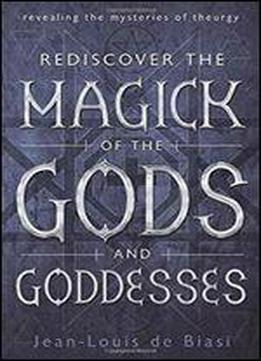 Rediscover The Magick Of The Gods And Goddesses