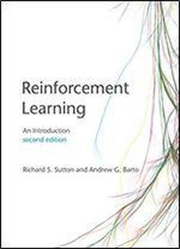 Reinforcement Learning: An Introduction (adaptive Computation And Machine Learning) Second Edition Edition