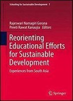 Reorienting Educational Efforts For Sustainable Development: Experiences From South Asia