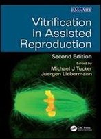 Reproduction Bundle: Vitrification In Assisted Reproduction, Second Edition