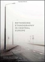 Rethinking Ethnography In Central Europe