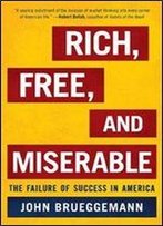 Rich, Free, And Miserable: The Failure Of Success In America
