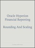 Rounding And Scaling In Oracle Hyperion Financial Reporting