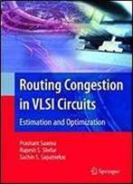 Routing Congestion In Vlsi Circuits: Estimation And Optimization (Integrated Circuits And Systems)