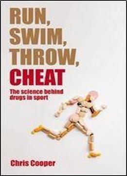 Run, Swim, Throw, Cheat: The Science Behind Drugs In Sport