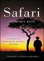 Safari: A Memoir Of A Worldwide Travel Pioneer