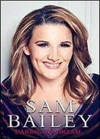 Sam Bailey - Daring To Dream - My Autobiography