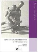 Same-Sex Cultures And Sexualities: An Anthropological Reader