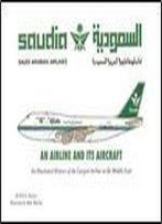 Saudia. Saudi Arabian Airlines. An Airline And Its Aircraft