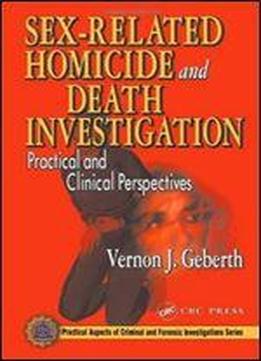 Sex-related Homicide And Death Investigation: Practical And Clinical Perspectives