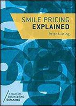 Smile Pricing Explained (financial Engineering Explained)