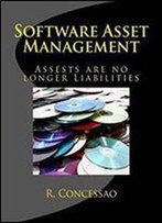 Software Asset Management: Assets Are No Longer Liabilities