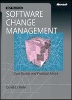 Software Change Management: Case Studies And Practical Advice