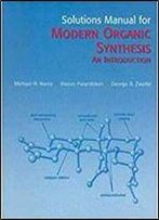 Solutions Manual For 'Modern Organic Synthesis: An Introduction'